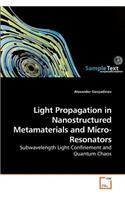 Light Propagation in Nanostructured Metamaterials and Micro-Resonators