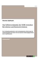 Das Selbstverständnis der DDR zwischen Revolution und Konterrevolution