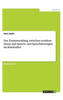 Der Zusammenhang zwischen sozialem Status und Sprach- und Sprechstörungen im Kindesalter