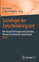 Soziologie Der Zwischenkriegszeit. Ihre Hauptströmungen Und Zentralen Themen Im Deutschen Sprachraum