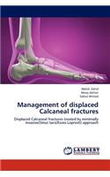 Management of displaced Calcaneal fractures