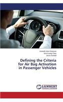 Defining the Criteria for Air Bag Activation in Passenger Vehicles