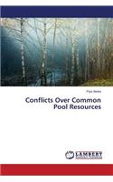Conflicts Over Common Pool Resources