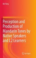 Perception and Production of Mandarin Tones by Native Speakers and L2 Learners