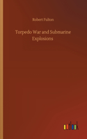 Torpedo War and Submarine Explosions