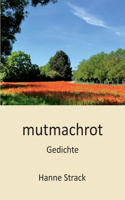 mutmachrot: Gedichte