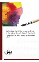 La Justice Juvénile Réparatrice À La Lumière Des Droits de l'Enfant