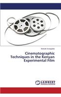 Cinematographic Techniques in the Kenyan Experimental Film