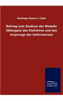 Beitrag zum Studium der Medulla Oblongata des Kleinhirns und des Ursprungs der Gehirnnerven