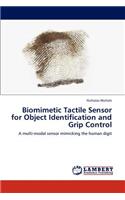 Biomimetic Tactile Sensor for Object Identification and Grip Control