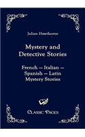 Mystery and Detective Stories: French - Italian - Spanish - Latin Mystery Stories