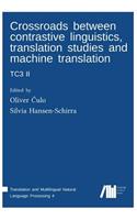 Crossroads between contrastive linguistics, translation studies and machine translation