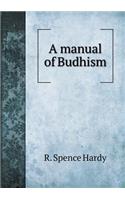 A manual of Budhism