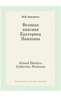 Grand Duchess Catherine Pavlovna