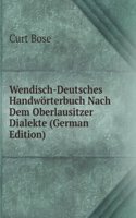 Wendisch-Deutsches Handworterbuch Nach Dem Oberlausitzer Dialekte (German Edition)