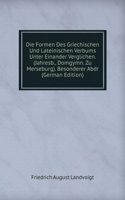 Die Formen Des Griechischen Und Lateinischen Verbums Unter Einander Verglichen. (Jahresb., Domgymn. Zu Merseburg). Besonderer Abdr (German Edition)