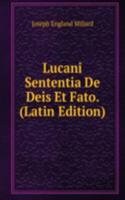 Lucani Sententia De Deis Et Fato. (Latin Edition)