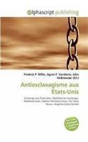 Antiesclavagisme Aux Tats-Unis: (French)