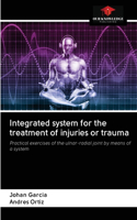 Integrated system for the treatment of injuries or trauma