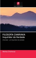 FILOSOFÍA CHARVAKA Inquiridor da Verdade