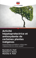 Activité hépatoprotectrice et antioxydante de certaines plantes indigènes