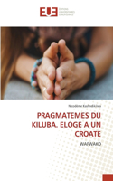Pragmatemes Du Kiluba. Eloge a Un Croate
