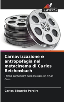 Carnavizzazione e antropofagia nel metacinema di Carlos Reichenbach