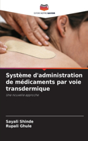 Système d'administration de médicaments par voie transdermique