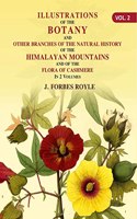 Illustrations of the botany and other branches of the natural history of the Himalayan Mountains: And of the Flora of Cashmere Volume 2nd