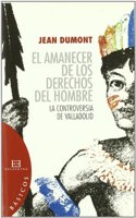 El amanecer de los derechos del hombre/ Dawn of the Man Rights: La controversia de Valladolid / The Controversy of Valladolid
