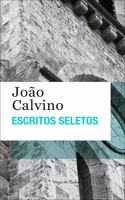 Escritos seletos - João Calvino (edição de bolso)