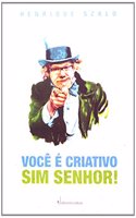 Você é Criativo, Sim Senhor!
