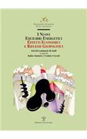 I Nuovi Equilibri Energetici. Effetti Economici E Riflessi Geopolitici: Atti del Seminario Di Studi. Firenze, Fondazione Spadolini Nuova Antologia, 28 Novembre 2014(Biblioteca Della Nuova Antologia)
