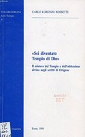 SEI Diventato Tempio Di Dio: Il Mistero del Tempio E Dell'abitazione Divina Negli Scritti Di Origene(43 Tesi Gregoriana)