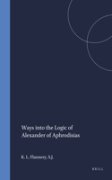 Ways Into the Logic of Alexander of Aphrodisias