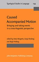 Caused Accompanied Motion: Bringing and taking events in a cross-linguistic perspective: 134 (Typological Studies in Language)