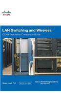 LAN Switching and Wireless: CCNA Exploration Companion Guide