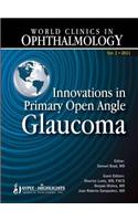 World Clinics in Ophthalmology Innovations in Primary Open Angle Glaucoma