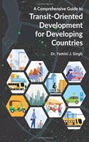 Comprehensive Guide to Transit-Oriented Development for Developing Countries