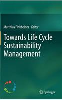 Towards Life Cycle Sustainability Management