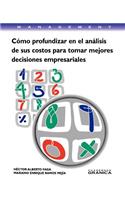 Como Profundizar en el Analisis de Sus Costos Para Tomar Mejores Decisiones Empresariales