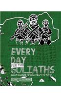 Everyday for the Goliaths