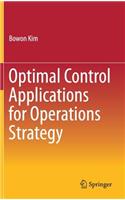 Optimal Control Applications for Operations Strategy