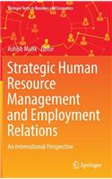 Strategic Human Resource Management and Employment Relations