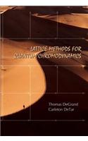 Lattice Methods for Quantum Chromodynamics