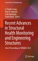 Recent Advances in Structural Health Monitoring and Engineering Structures