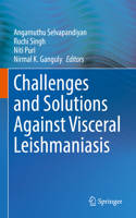 Challenges and Solutions Against Visceral Leishmaniasis