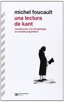 Una lectura de Kant. Introduccion a la Antropologia en sentido pragmatico