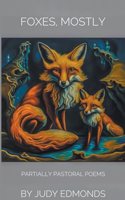 Foxes, Mostly