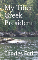 My Tiber Creek President